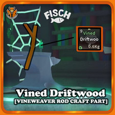 [FISCH] - Vined Driftwood - [Vineweaver Rod Craft Part]