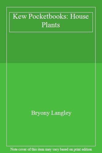 Kew Pocketbooks: House Plants,Bryony Langley