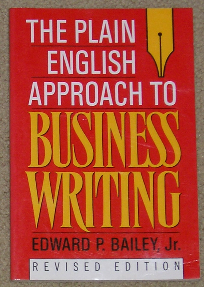 Plain English Approach to Business Writing by Edward P. Bailey, Jr.