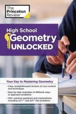 High School Geometry Unlocked: Your Key to Mastering Geometry (High Schoo - GOOD