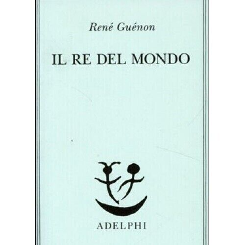 LIBRO IL RE DEL MONDO - RENE GUENON ottimo r4