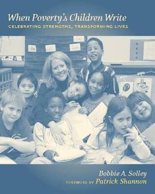 When Poverty's Children Write: Celebrating Strengths, Transf - VERY GOOD