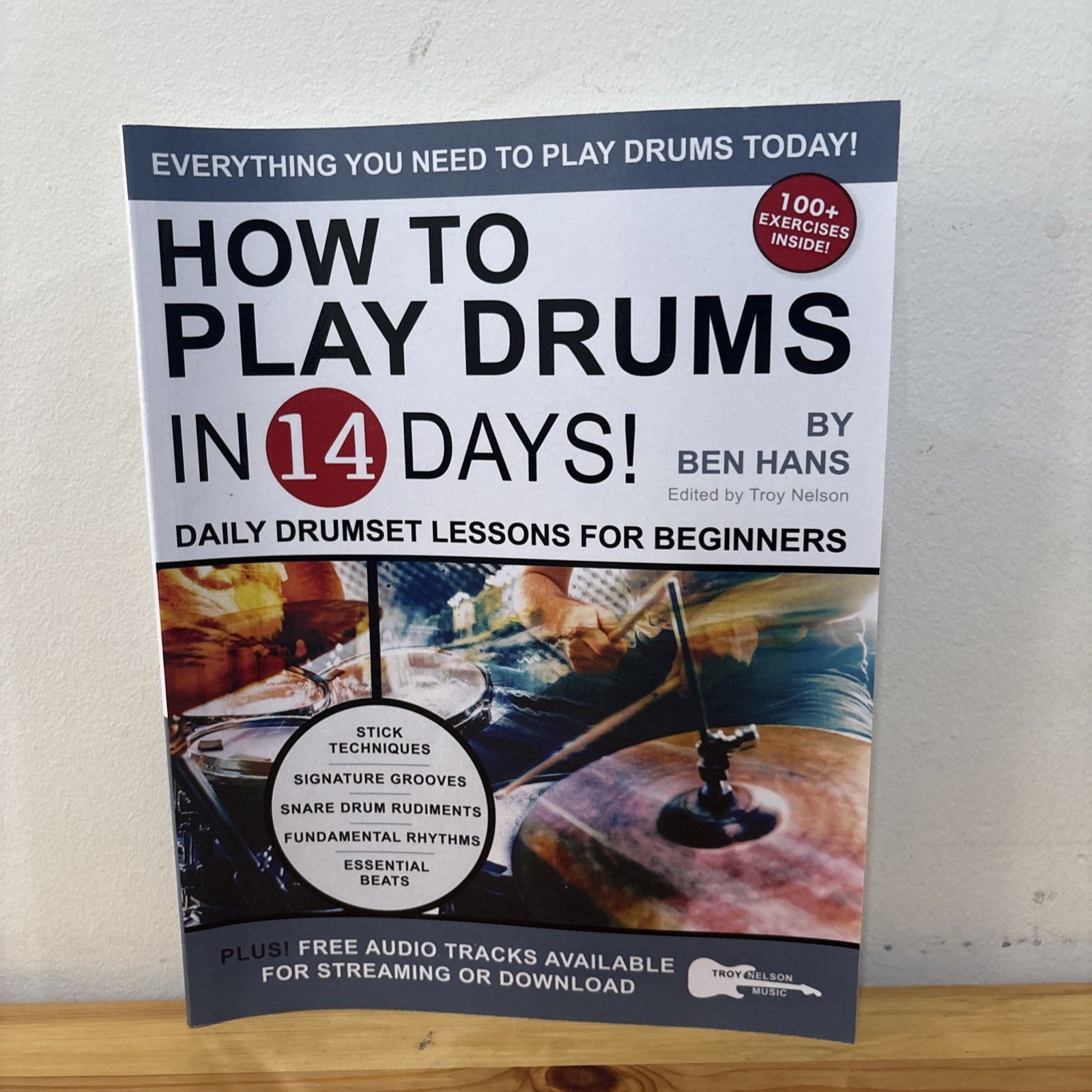 How to Play Drums in 14 Days: Daily Drumset Lessons for Beginners by Ben Hans
