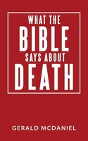 Gerald Mcdaniel | What The Bible Says About Death | Taschenbuch | Englisch