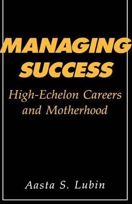 Aasta S. Lubin Managing Success (Gebundene Ausgabe) (US IMPORT)