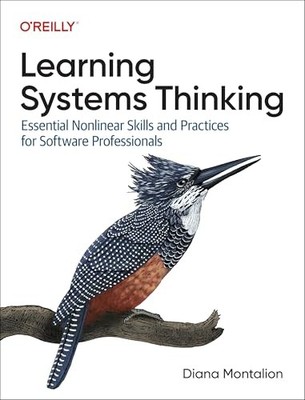 Learning Systems Thinking: Essential Non-Linear Skills and Practices for Softwa