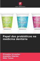 Papel Dos ProbióTicos Na Medicina DentáRia Priyanka Srivastav (U. A.) Buch 2025