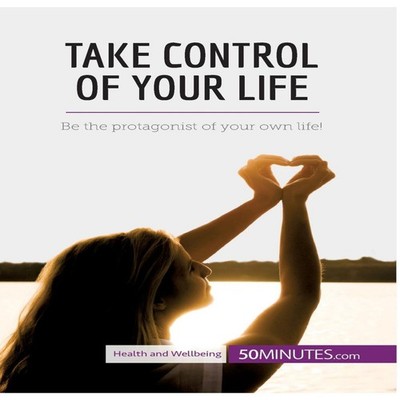 Take Control of Your LifeBe the protagonist of your own life! 50M
