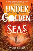 Sylvia Bishop - Under Golden Seas - Paperback - G245Z