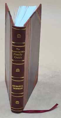The Homoeopathic Family Guide: For The Use Of Twenty-Five Princi [Leather Bound]