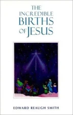 The Incredible Births of Jesus by Smith, Edward Reaugh