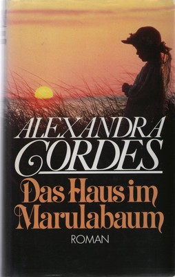 Das Haus im Marulabaum. [Perfect Paperback] Alexandra Cordes