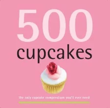 500 Cupcakes: The Only Cupcake Compendium You'll Ever Need (500 Cooking ( - GOOD