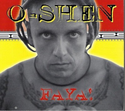 Faya! by O-Shen (CD, 2005, Sharpnote Records)
