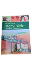 Farbenfrohe Acrylbilder Landschaften Blumen Abstraktes & Co. Malbuch