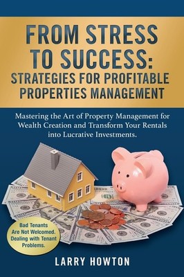 From Stress To Success  Strategies For Profitable Properties...