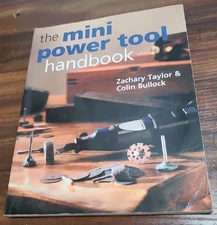 The Mini Power Tool Handbook: 2002 Paperback by Colin Bullock and Zachary Taylor