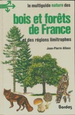Bois et forêts de France et des régio... - Jean-Pierre Allaux - V1968885