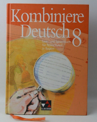 Kombiniere Deutsch - Lese- und Sprachbuch für Realschulen in Bayern / Buch