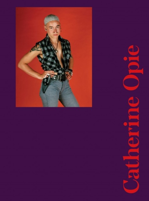 Catherine Opie: Genre / Gender / Portraiture (Hardback Book)