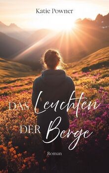 Das Leuchten der Berge: Roman von Powner, Katie | Buch | Zustand wie neu