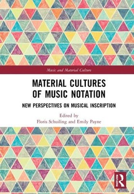 Material Cultures of Music Notation by Floris Schuiling, Emil... - 9780367359522