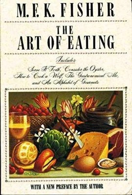 The Art of Eating - Paperback, by Fisher M. F. K. - Very Good x