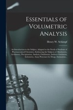 Schimpf - Essentials of Volumetric Analysis  an Introduction to the Su - X555z
