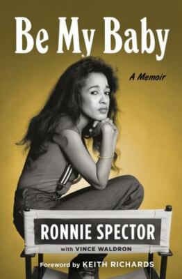 Be My Baby: A Memoir, Spector, Ronnie, Good Book