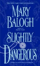 Slightly Dangerous (Bedwyn Saga) - Mass Market Paperback By Balogh, Mary - GOOD