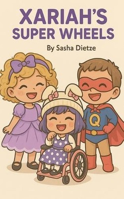 Xariah's Super Wheels by Sasha Dietze Paperback Book