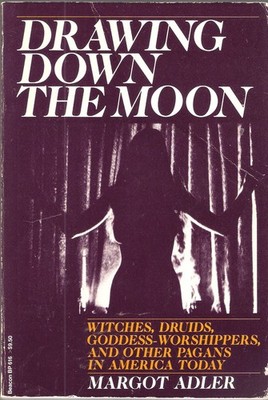 Drawing down the Moon: Witches, Druids, goddess-worshippers, and other pagan...