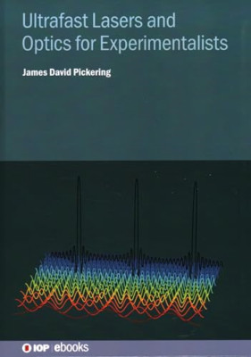 Ultrafast Lasers and Optics for Experimentalists (IOP e - Hardback NEW Pickering