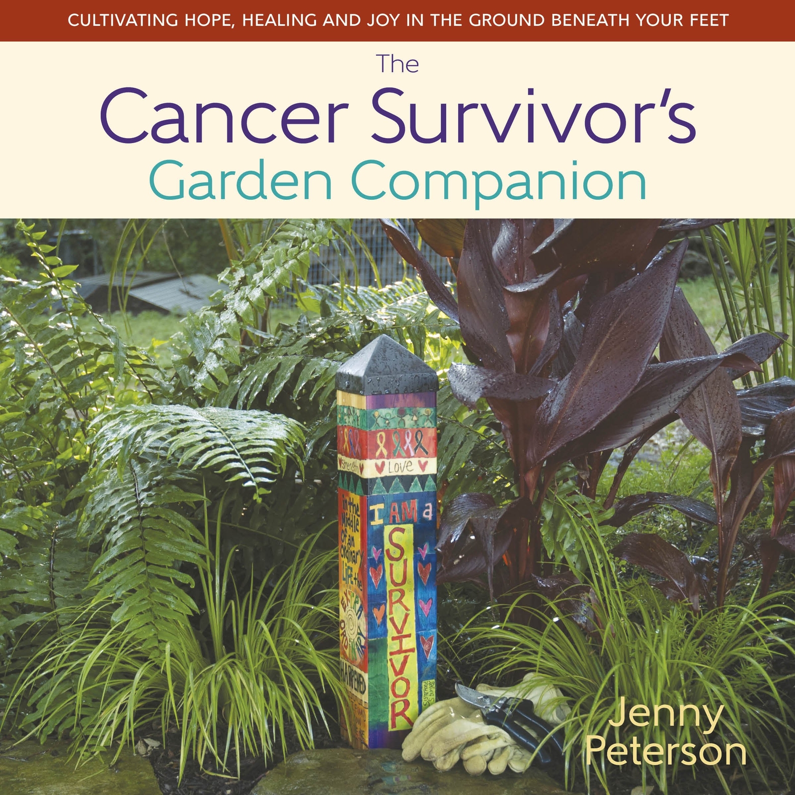 The Cancer Survivors Garden Companion: Cultivating Hope, Healing