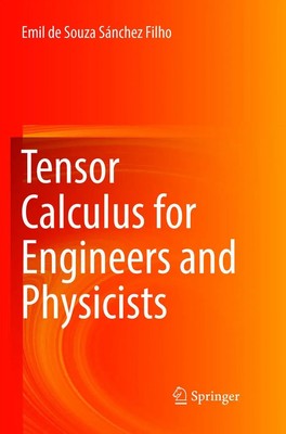 Emil De Souza Sánchez Filho | Tensor Calculus for Engineers and Physicists