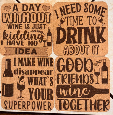 Humorous wine quote, Cork Coasters. Laser engraved, 4   Square .