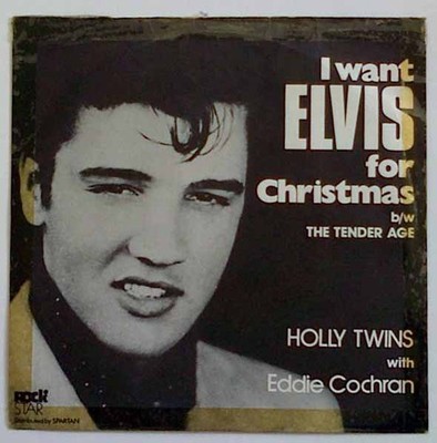 The Holly Twins With Eddie Cochran - I Want Elvis For Christmas b/w The Tende...