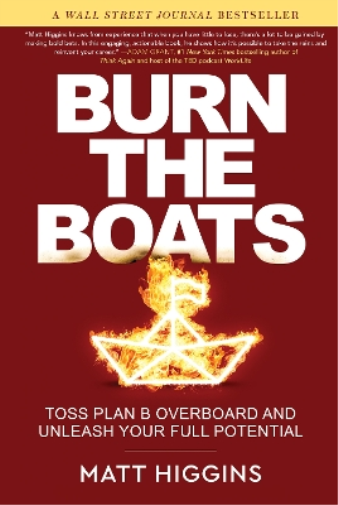 Matt Higgins Burn the Boats (Copertina rigida)