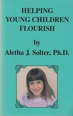Helping Young Children Flourish by Solter, Aletha Jauch 0961307315 FREE Shipping