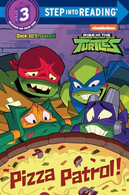 Pizza Patrol! (Rise of the Teenage Mutant Ninja Turtles - Paperback / softback N