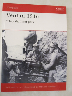 Campaign Ser. 93: Verdun 1916: 'They Shall Not Pass' by William Martin and Ian..