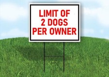 LIMIT OF 2 DOGS PER OWNER RED 18x24 in Yard Road Sign w/ Stand