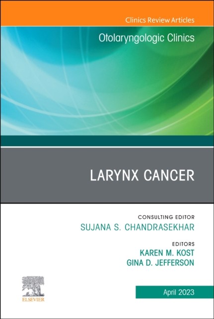 Larynx Cancer, An Issue of Otolaryngologic Clinics of North America by B01