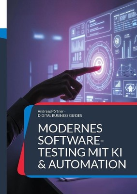 Modernes Software-Testing mit KI & Automation Andreas Pörtner
