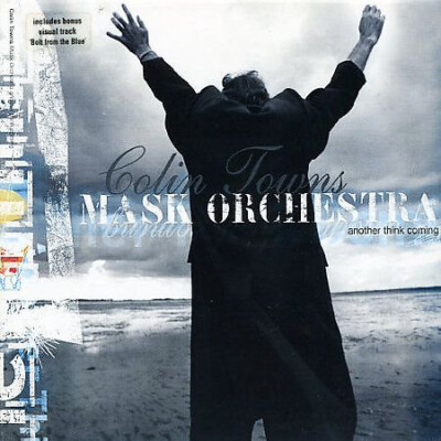 Colin Towns Mask Orchestra - Another Think Coming (HDCD, Album, Enh)