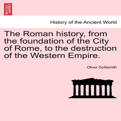 The Roman history from the foundation of the City of Rome to the