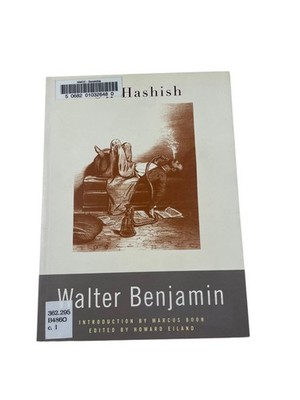 On Hashish Walter Benjamin 2006 Essays Philosophy Drug Literature Harvard