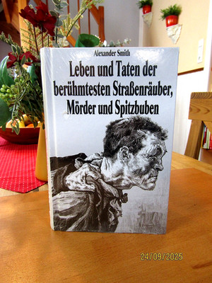Alexander Smith   ''Leben und Taten der berühmtesten Straßenräuber, Mörder ...''