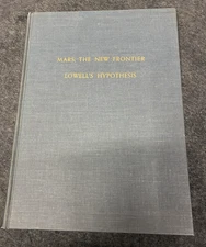 MARS: The New Frontier, Lowell's Hypothesis  Wells Alan Webb  1956 -see inscript