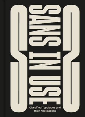 Sans In Use: A Collection of Sans Serif Typefaces by Victionary Hardcover Book